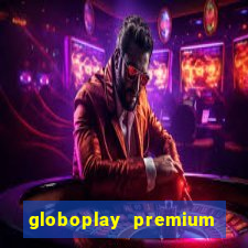 globoplay premium mod apk